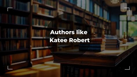 authors like katee roberts.
